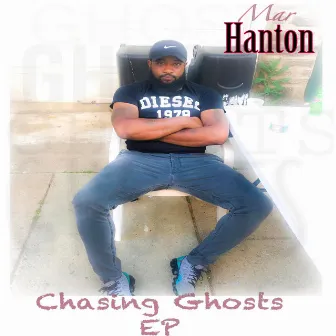 Chasing Ghosts by Mar Hanton