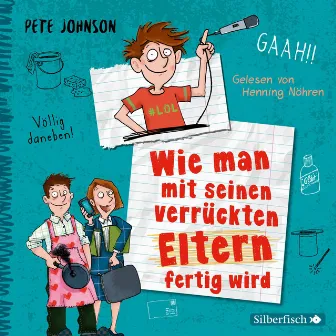 Wie man mit seinen verrückten Eltern fertig wird (Eltern 3) by Pete Johnson