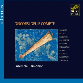 Discorsi delle comete by Ensemble Daimonion