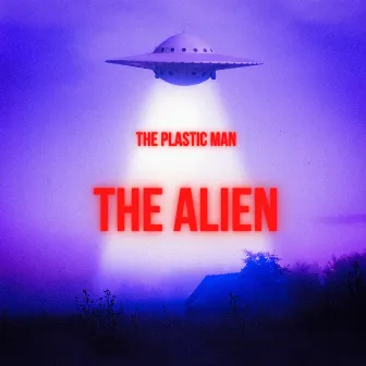 The Alien by The Plastic Man