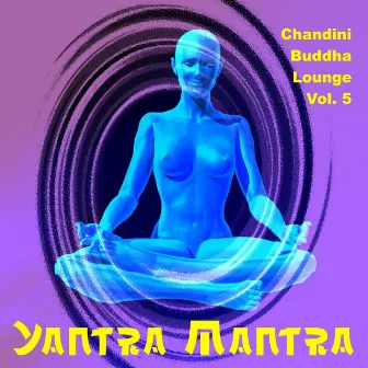 Chandini Buddha Lounge 5 by Yantra Mantra