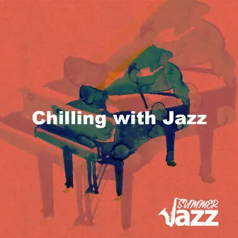 Chilling with Jazz by Summer Jazz