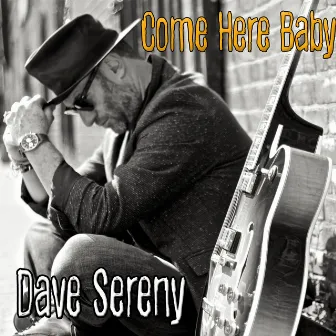 Come Here Baby (Single Edit) by Dave Sereny