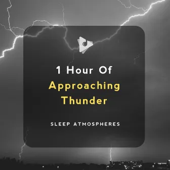 1 Hour of Approaching Thunder by Sleep Atmospheres