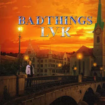 Badthings by LVK