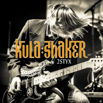 2 STYX by Kula Shaker