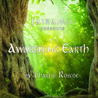 Awakening Earth by Charlie Roscoe