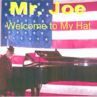 Welcome to My Hat by Mr. Joe