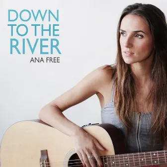 Down To The River by Ana Free