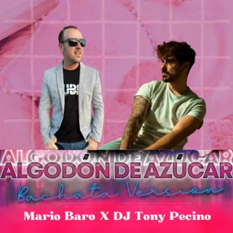 Algodón de Azúcar (Bachata Version) by DJ Tony Pecino