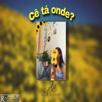 Cê Tá Onde? by A.L Mc