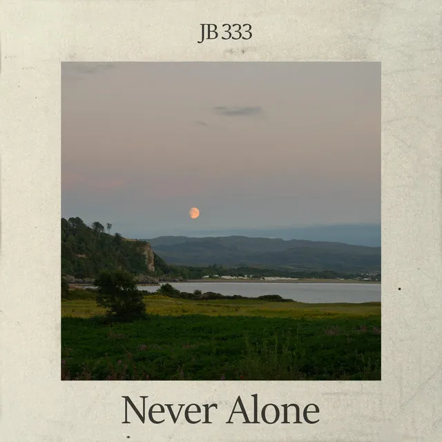 Never Alone