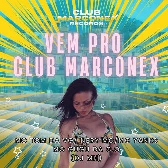 Vem pro Club Marconex by Mano Guguh C.O