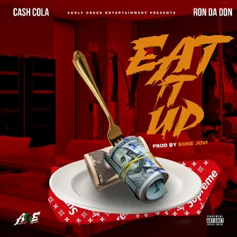 Eat It Up by Cash Cola