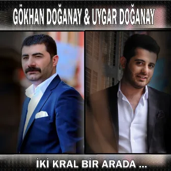 İki Kral Bir Arada by Gökhan Doğanay