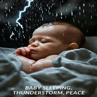 Baby Sleeping, Thunderstorm, Peace by Rain King