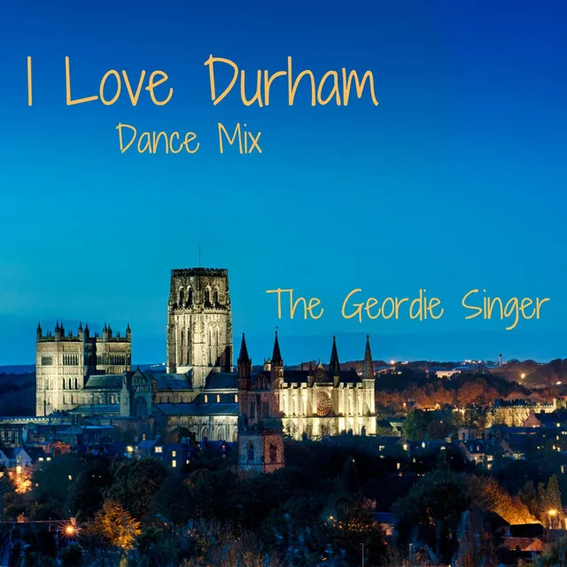 I Love Durham - Dance Mix