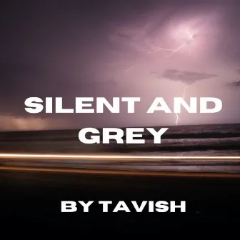 Silent And Grey by Tavish