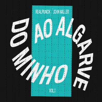 Do Minho ao Algarve (Vol. 1) by Real Punch