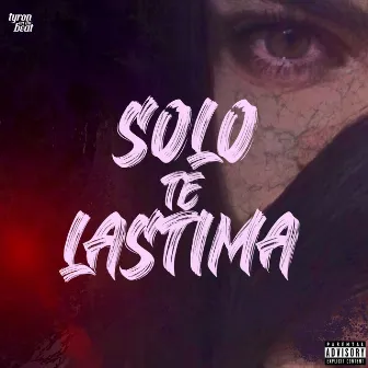 Solo Te Lastima by Antuan HR