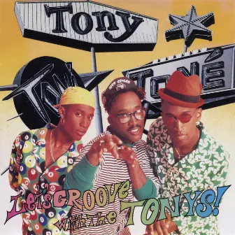 Let's Groove With The Tonys! by Tony! Toni! Toné!