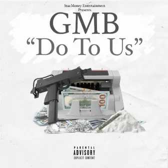 Do to us by GMB