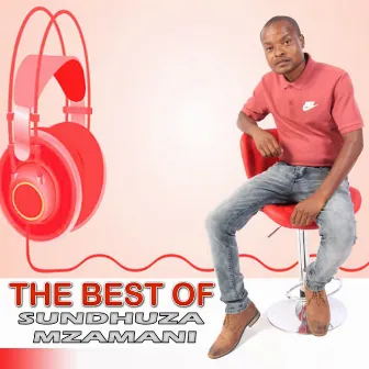 The Best of Sundhuza Mzamani, Vol. 1 by Sundhuza Mzamani