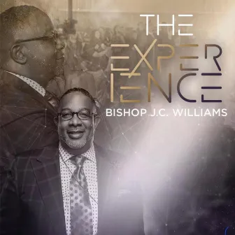 The Experience by Bishop J.C. Williams