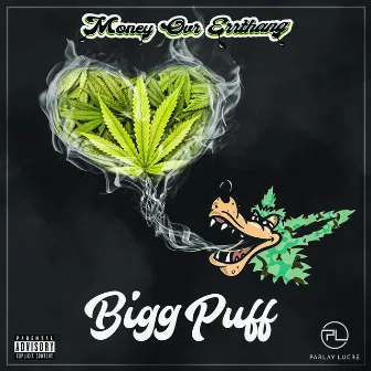 Bigg Puff by Money Ovr Errthang