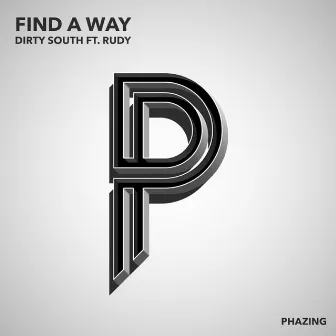 Find a Way (feat. Rudy) by Dirty South