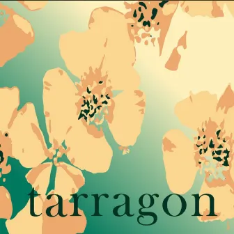 Tarragon by Dexter Cayn