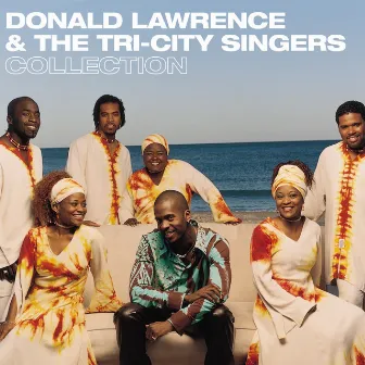 Donald Lawrence & The Tri-City Singers Collection by Donald Lawrence & The Tri-City Singers