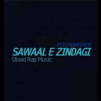 Sawaal E Zindagi by Ubaid Rap Music