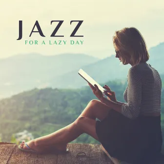 Jazz for a Lazy Day: Soft Music Collection for Night Study or Relax by Good Time House