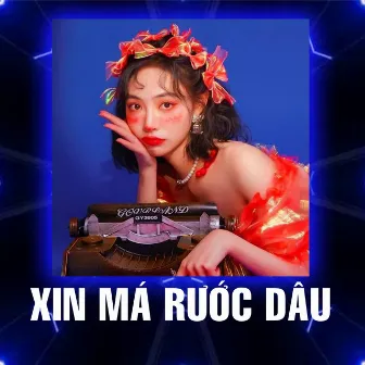 Xin Má Rước Dâu (Remix) by DJ PBEAT