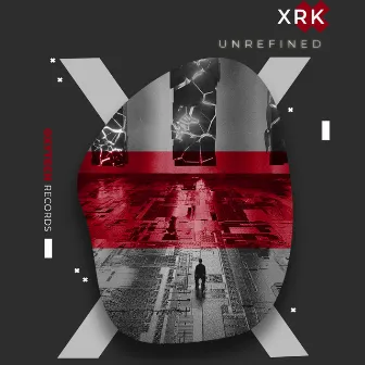 Unrefined by XRK