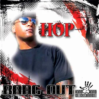 Bang Out by Hop