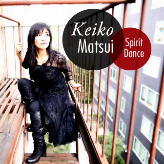 Spirit Dance by Keiko Matsui