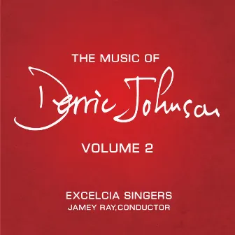 The Music of Derric Johnson, Vol. 2 by Excelcia Singers