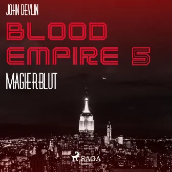 Blood Empire, 5: Magierblut (Ungekürzt) by John Devlin