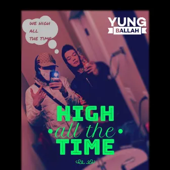 High All the Time by Yung Ballah