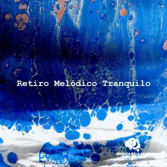 Retiro Melódico Tranquilo by Musica Relajante Para Dormir