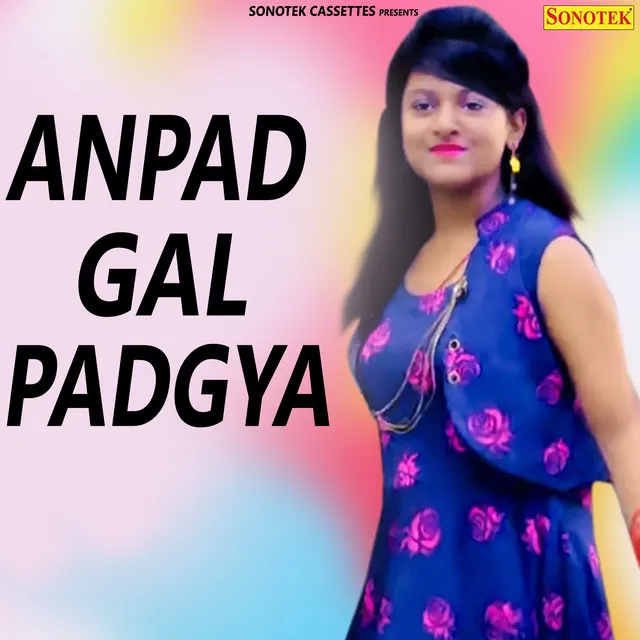 Anpad Gal Padgeya