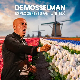 Explode (Let's Get United) by De Mosselman