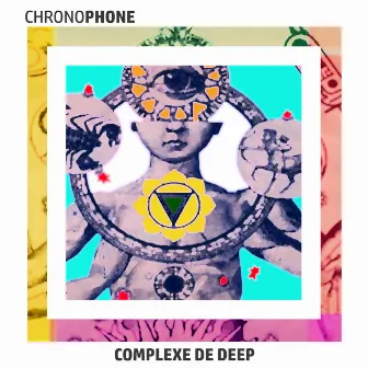 Complexe de Deep by Chronophone