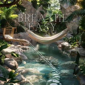 Breathe Easy by Calm Oasis Sounds