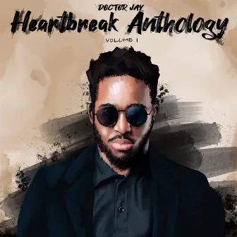 Heartbreak Anthology: Volume 1 by DOCTOR JAY