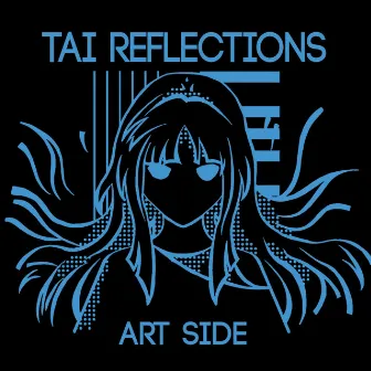 Tai Reflections: Art Side by Starrysky