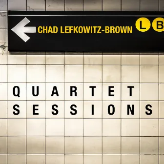 Quartet Sessions by Chad Lefkowitz-Brown