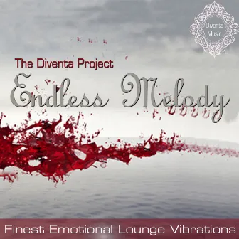 Endless Melody (Finest Emotional Lounge Vibrations) by The Diventa Project